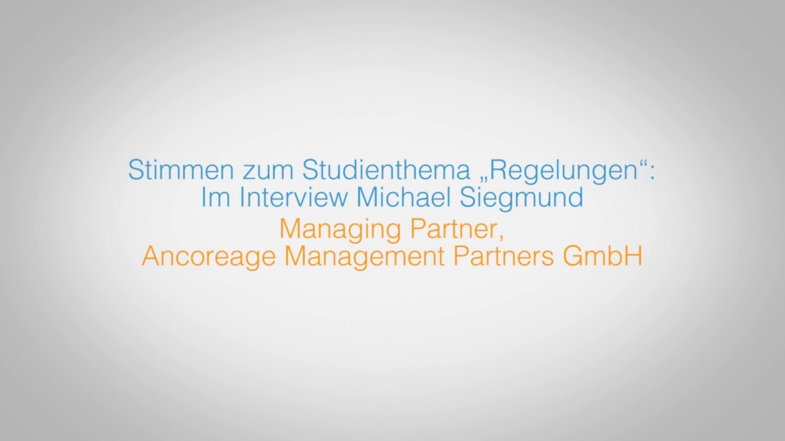 Neues Feature: Stimmen zum Studienthema Regelungen – im Interview: Michael Siegmund, Ancoreage