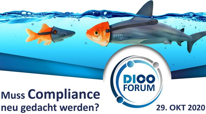 Muss Compliance neu gedacht werden? DICO FORUM Compliance 2020 am 29.10.2020