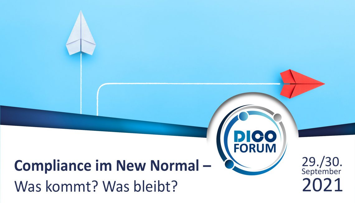 Compliance im New Normal – Was kommt, was bleibt? – Virtuelles DICO Forum 2021 am 29./30. September 2021