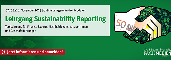 Neue Veranstaltung: Der Online-Lehrgang Sustainability Reporting findet vom 7. bis 16. November 2023 statt!